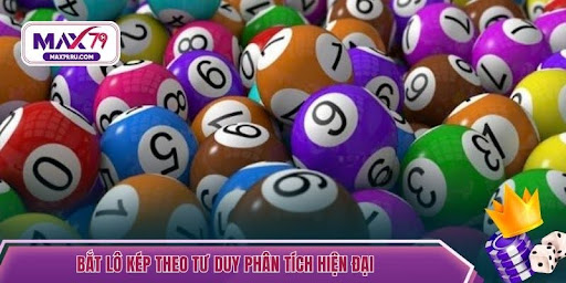 Bắt lô kép theo tư duy phân tích hiện đại