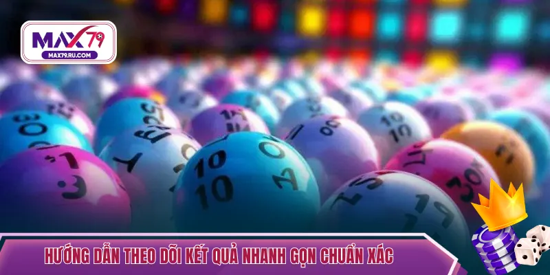 Hướng dẫn theo dõi kết quả nhanh gọn chuẩn xác