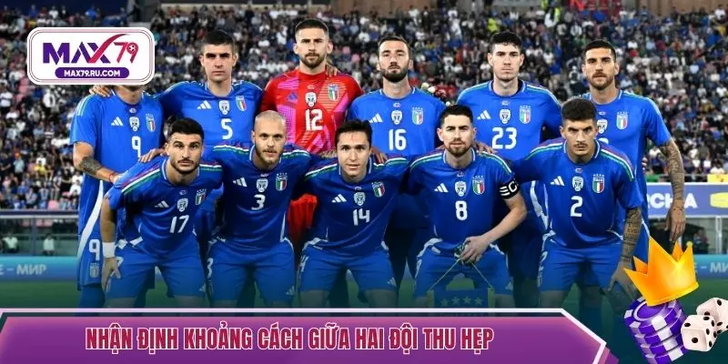 Nhận định khoảng cách giữa hai đội thu hẹp